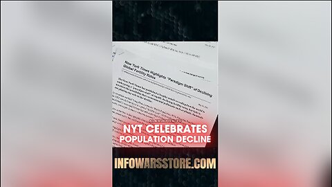 Alex Jones: New York Times Celebrates Population Decline & Infertility - 5/24/21