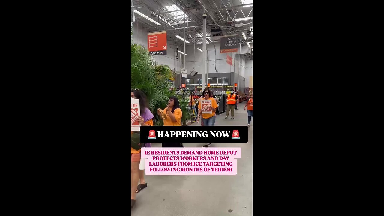Protesters Invade Home Depot: ‘ICE Out of Home Depot’