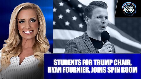 STUDENTS FOR TRUMP CHAIR, RYAN FOURNIER, JOINS SPIN ROOM
