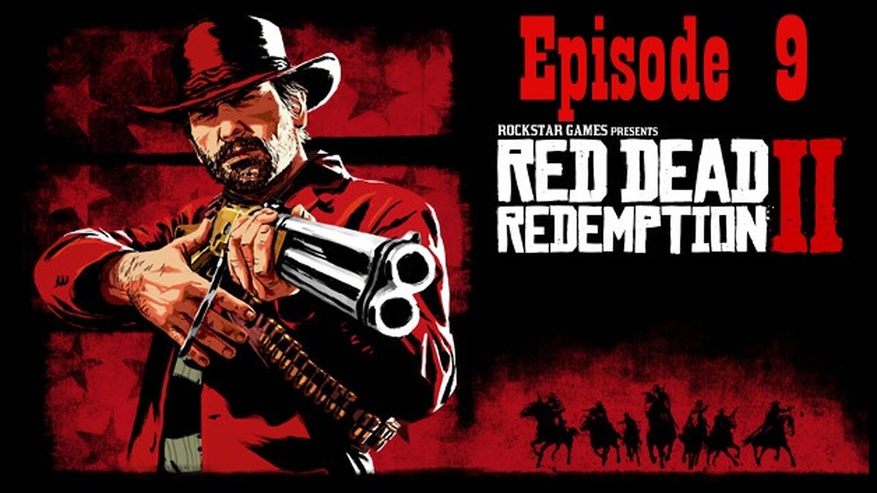 Red Dead Redemption 2 (Episode 9)