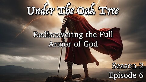UTOT S2E6 — Rediscovering the Full Armor of God