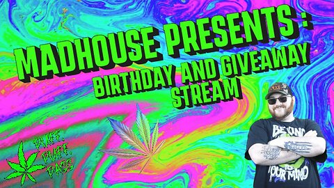 Madhouse Presents : Its my birthday????