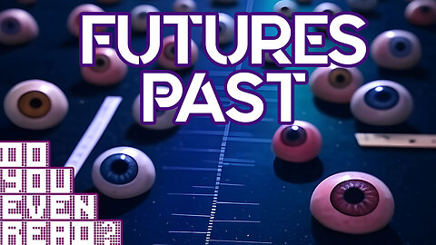 Futures Past: On the Semantics of Historical Time - Do You Even Read?