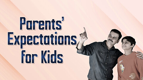 Parents' Expectations for Kids