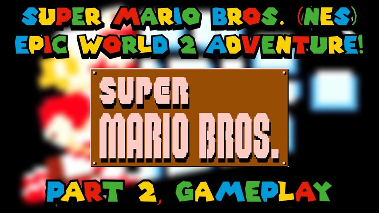 Super Mario Bros. (NES) - Epic World 2 Adventure! (part 2, gameplay)