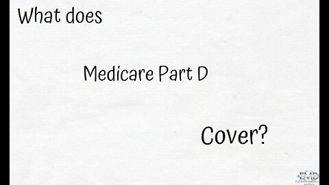 What does Medicare Part D Cover?