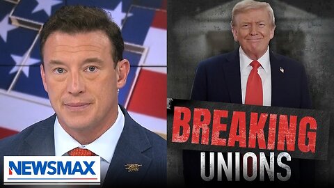 Carl Higbie: Unions have become 'giant power hungry blobs'
