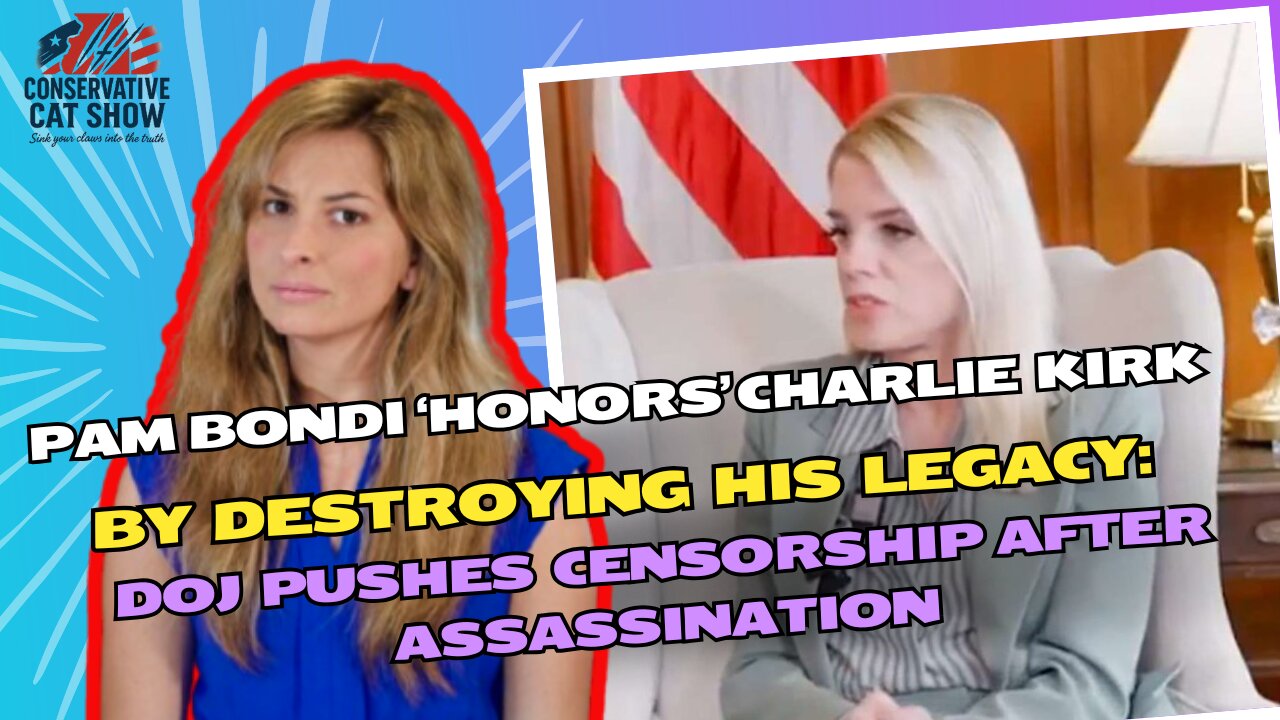 Pam Bondi ‘Honors’ Charlie Kirk by Destroying His Legacy: DOJ Pushes Censorship After Assassination