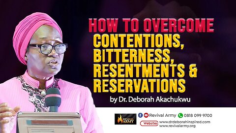 HOW TO OVERCOME CONTENTIONS, BITTERNESS AND RESENTMENTS