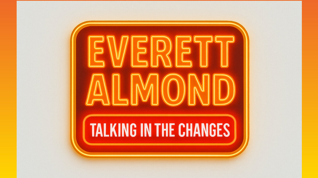 EVERETT ALMOND - TALKING IN THE CHANGES
