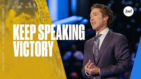 Keep Speaking Victory | Joel Osteen