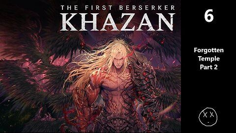 The First Berserker: Khazan | Part 6 - Forgotten Temple Part 2
