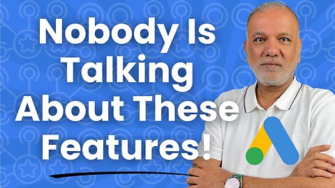 6 Google Ads Features You’re Not Using (But Should Be)