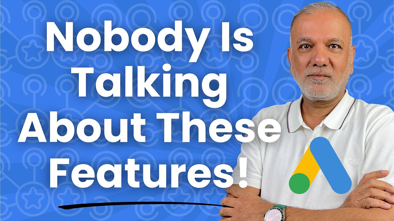 6 Google Ads Features You’re Not Using (But Should Be)