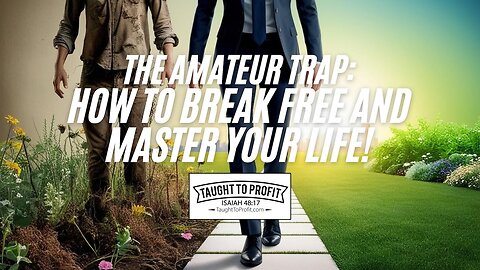 The Amateur Trap: How to Break Free and Master Your Life!