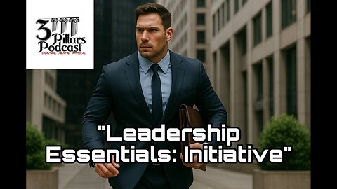 Leadership Essentials: Lessons from the Marine Corps (Initiative) | Ep. 19, Season 6