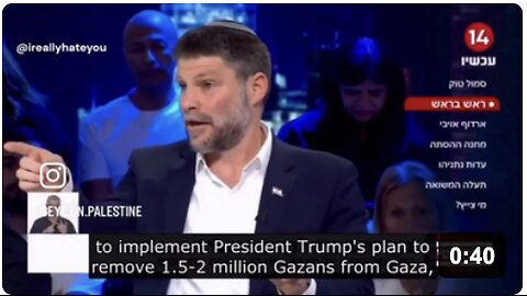 “The time has come...implement President Trump’s plan to remove 1.5-2 million Gazans from Gaza.”