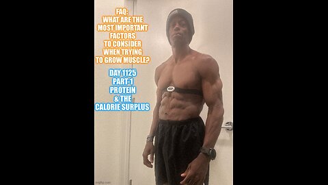 FAQ: what are the most important factors to consider when trying to grow muscle? (Day 1125 Part-1)
