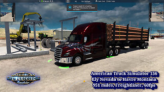 American Truck Simulator 156, Ely Nevada to Havre Montana, 951 miles, Freightliner, 60fps