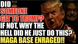 Did Someone ‘Get’ To Trump? If Not, Why The Hell Did He Just Do This! MAGA Base Enraged!