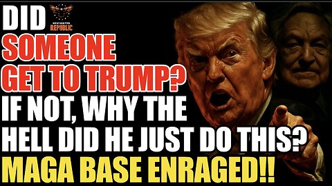 Did Someone ‘Get’ To Trump? If Not, Why The Hell Did He Just Do This! MAGA Base Enraged!