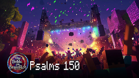 Psalm 150 – “Let Everything That Has Breath Praise the Lord” | The Bible on BrainRot