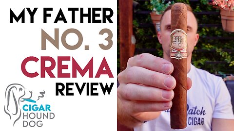 My Father No. 3 Crema Cigar Review