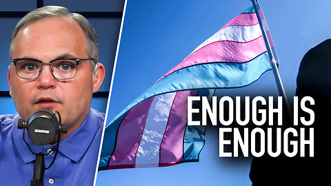 ENOUGH: Is the Trans Issue America’s Breaking Point? | Guest: Stu Burguiere | 6/20/25