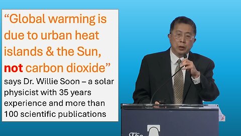 Dr. Willie Soon: “Global warming is due to urban heat islands & the Sun, not CO2”
