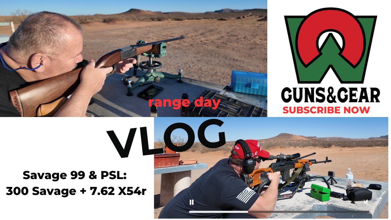 Savage 99 & PSL: Cody & Wendell’s 300 Savage + 7.62 Scope Run