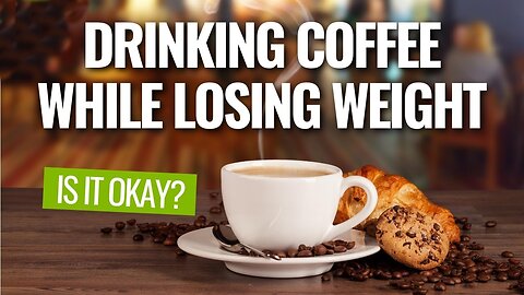 Is It Okay To Drink Coffee While Losing Weight