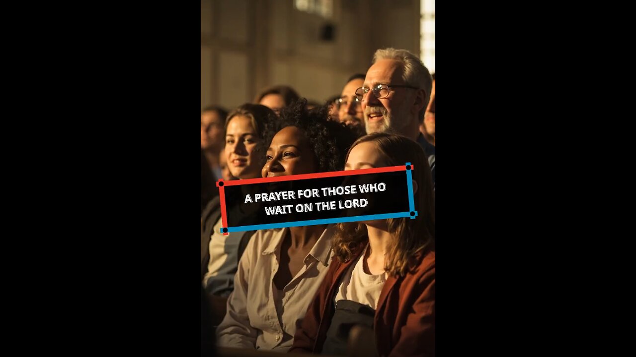 Daily Prayer: A Prayer for Those Who Wait on the Lord