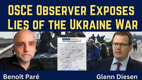 Benoît Paré: OSCE Observer Exposes Lies About the Ukraine War