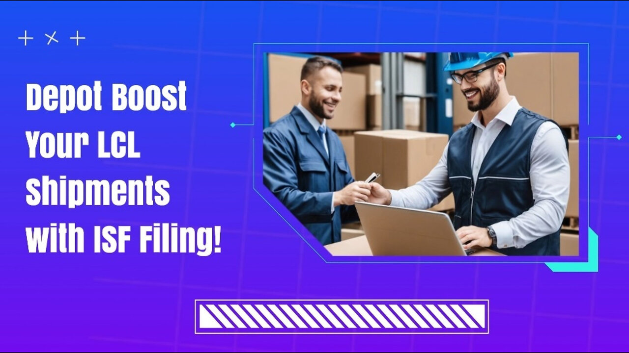 Unleashing Breakthrough Efficiency: Mastering ISF Filing for LCL Shipments