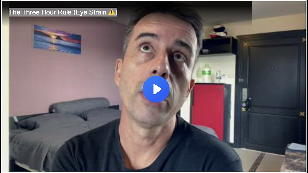 The Three Hour Rule (Eye Strain ⚠️)