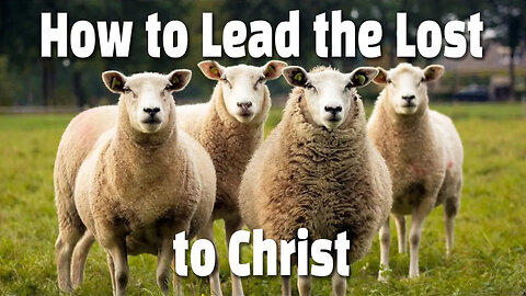 How to Lead the Lost to Christ: AMS Webcast 825