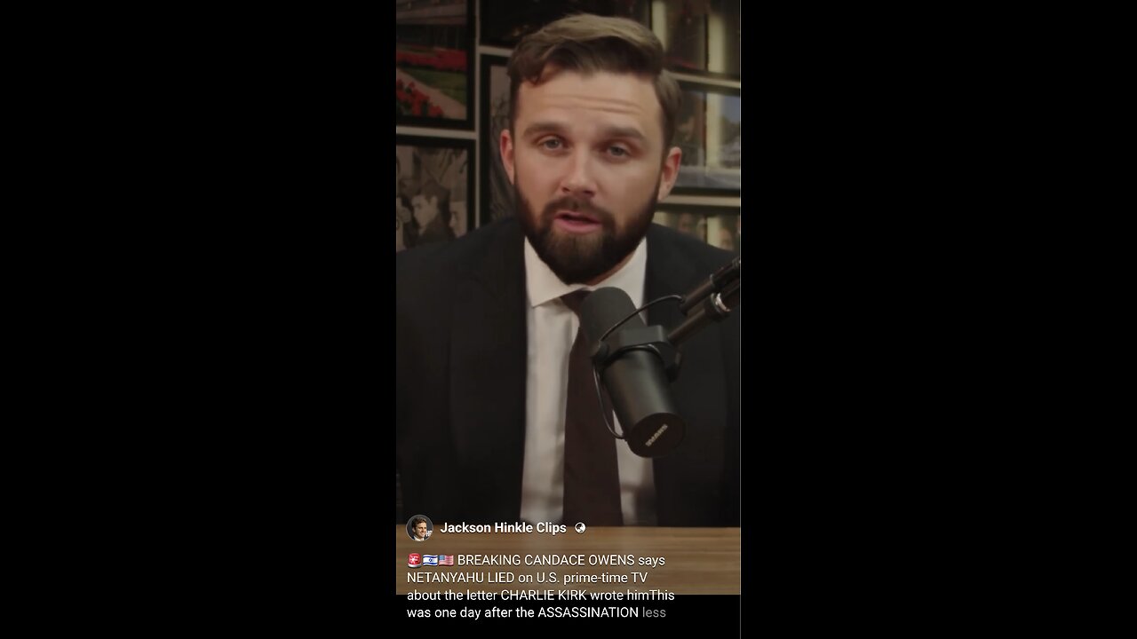 Jackson Hinkle ~ Netanyahu lied about Charlie's Letter