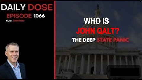 THE DAILY DOSE W/ JOSH REID. THE DEEP STATE PANIC. WHO IS JOHN QALT?