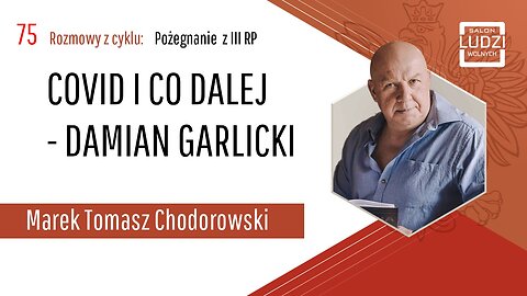 S01E75 – Pożegnanie z III RP COVID I CO DALEJ - DAMIAN GARLICKI
