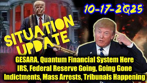 Situation Update 10.17.25 - Trump's Executive Orders, GITMO Update; Trump's Global Military Alliance