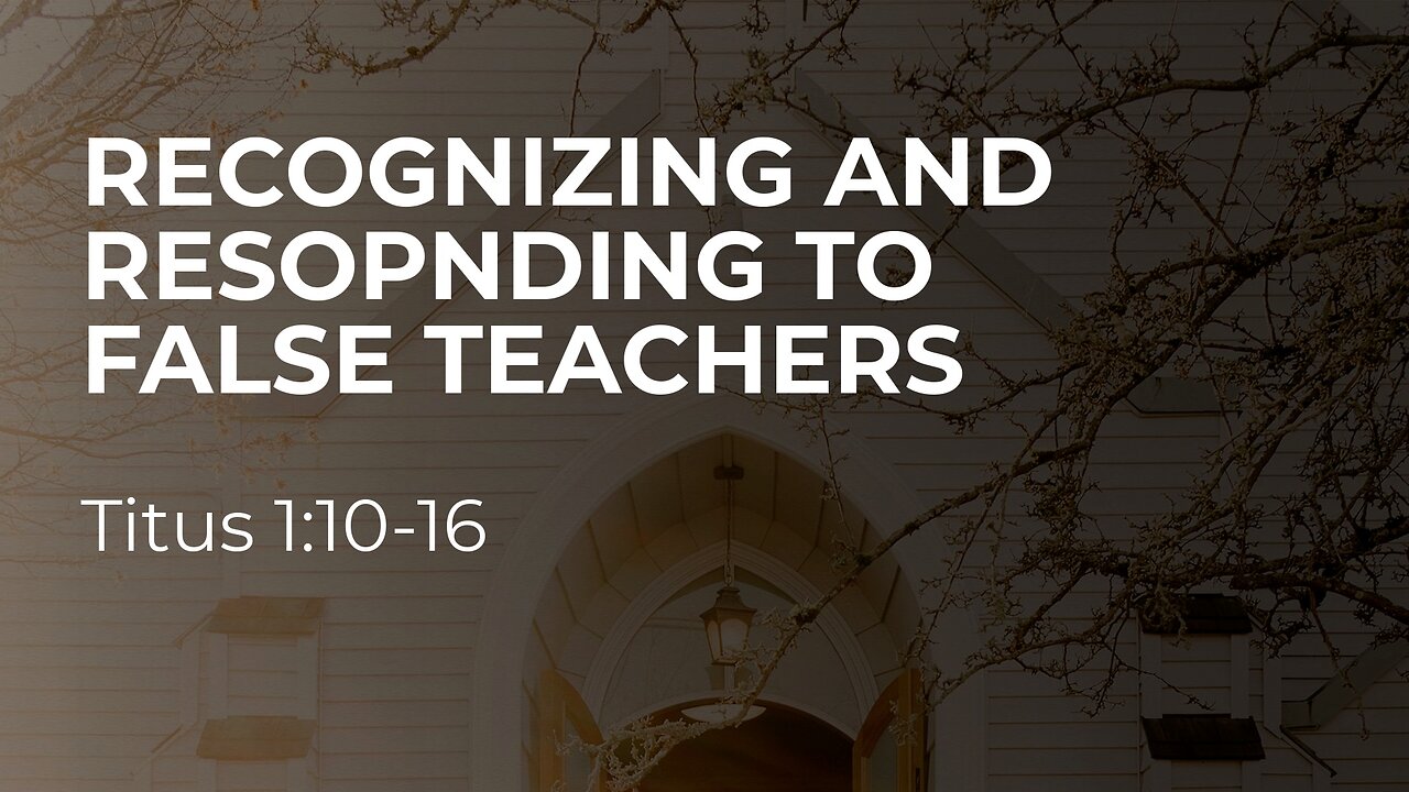 Mar. 26, 2025 - Midweek Service - Recognizing and Responding to False Teachers (Titus 1:10-16)