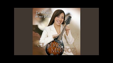 Gladys Muñoz - La Razon De Mi Vida - Album Completo.