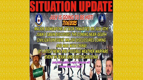 SITUATION UPDATE 7/6/25 - Juan O Savin Discusses The Coming Near-Death Civilization Event