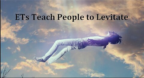 ETS TEACH PEOPLE HOW TO LEVITATE