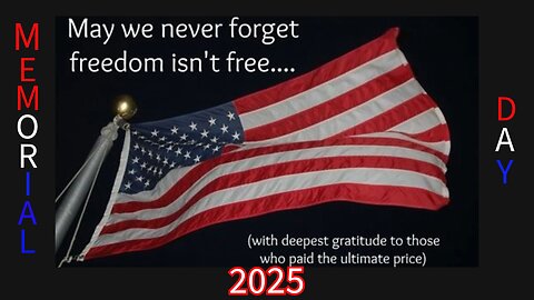 Episode 60 : Memorial Day --- "Freedom Isn't Free"