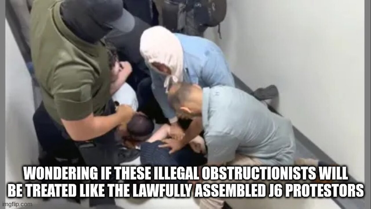 WONDERING IF THESE ILLEGAL OBSTRUCTIONISTS WILL BE TREATED LIKE THE LAWFULLY ASSEMBLED J6 PROTESTORS