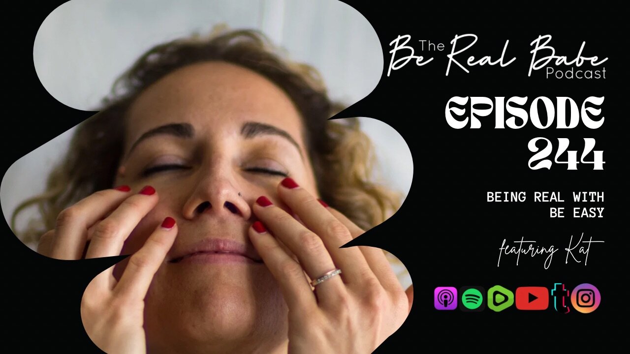 Episode 244 Being real with Be Easy