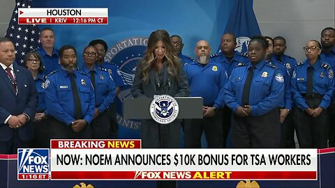 BREAKING: DHS BOSS Kristi Noem just awards $10K BONUSES to TSA agents who worked through shutdown!