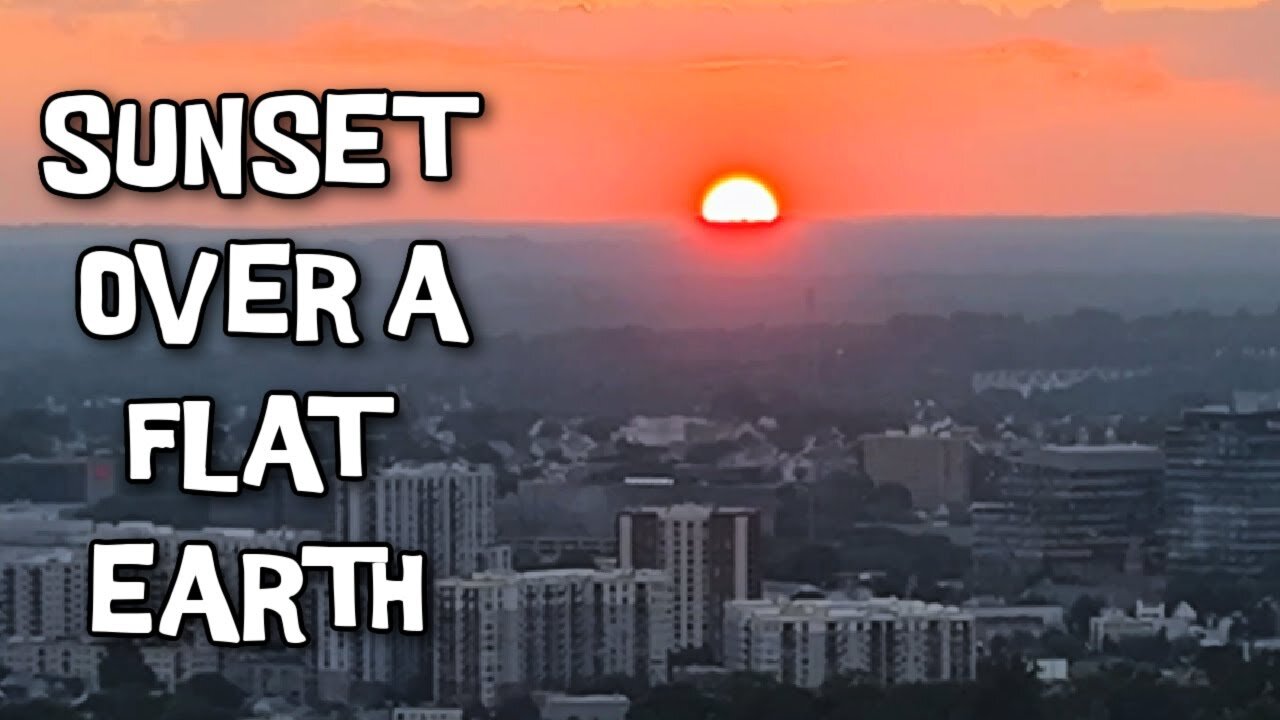 [Jul 3, 2025] SUNSET OVER A FLAT EARTH