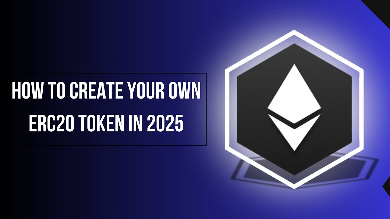 How to Create Your Own ERC20 Token in 2025